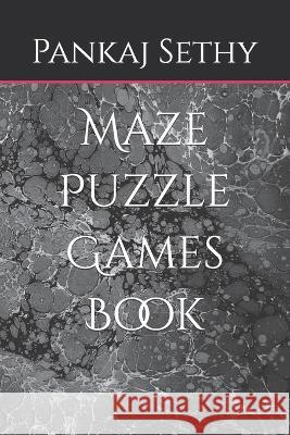 Maze Puzzle Games Book Pankaj Sethy   9798377501893 Independently Published - książka
