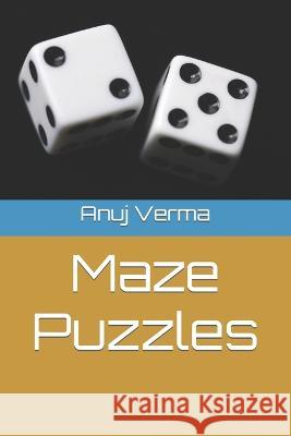 Maze Puzzles Anuj Kumar Verma   9798361120543 Independently Published - książka