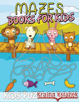 Mazes Books for Kids (Kids Puzzles Book) Speedy Publishin 9781633839526 Speedy Publishing LLC - książka