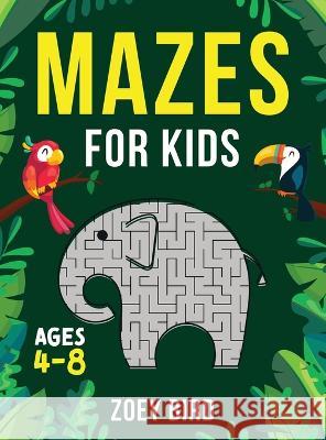 Mazes for Kids, Volume 2: Maze Activity Book for Ages 4 - 8 Zoey Bird   9781989588741 Pristine Publishing - książka