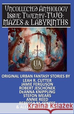 Mazes & Labyrinths: Uncollected Anthology Jeschonek, Robert, Knippling, Deanna, Cutter, Leah 9798669682767 Independently Published - książka