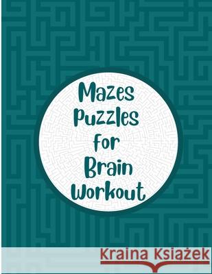 Mazes Puzzles for Brain Workout: Maze puzzle book for seniors Memory games for grown ups Mathias Zanna 9786069622285 Gopublish - książka