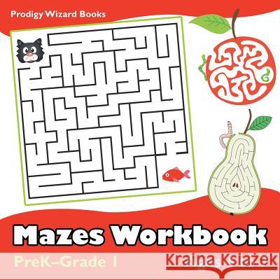 Mazes Workbook PreK-Grade 1 - Ages 4 to 7 Prodigy 9781683230816 Prodigy Wizard Books - książka
