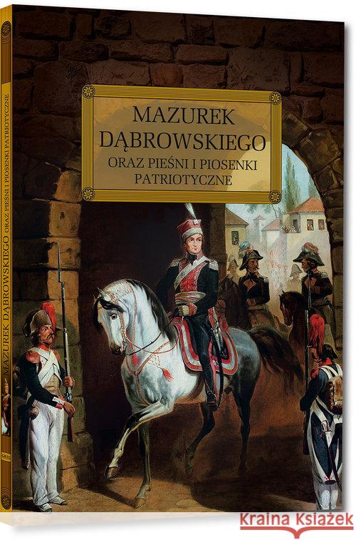 Mazurek Dąbrowskiego oraz pieśni i piosenki... TW Wybicki Józef 9788375179477 Greg - książka