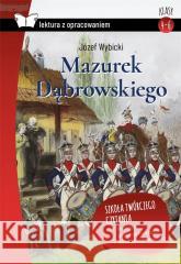 Mazurek Dąbrowskiego z opracowaniem BR SBM Wybicki Józef 9788366325128 SBM - książka