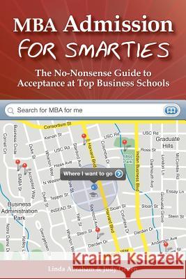 MBA Admission for Smarties: The No-Nonsense Guide to Acceptance at Top Business Judy Gruen Linda Abraham 9781466294981 Createspace - książka