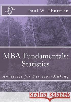 MBA Fundamentals: Statistics Paul W. Thurma 9781515252498 Createspace Independent Publishing Platform - książka