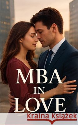 MBA in Love Rivers, Anya Rivers 9798264368226 Independently Published - książka
