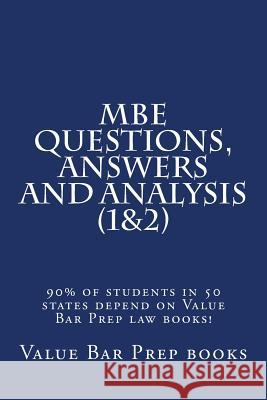 MBE Questions, Answers and Analysis (1&2): 90% of students in 50 states depend on Value Bar Prep law books! Prep Books, Value Bar 9781534883529 Createspace Independent Publishing Platform - książka