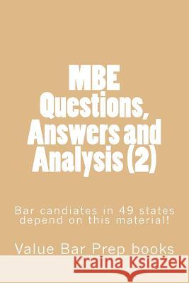 MBE Questions, Answers and Analysis (2): Bar candiates in 49 states depend on this material! Books, Value Bar Prep 9781534882027 Createspace Independent Publishing Platform - książka