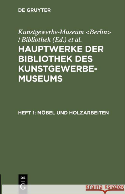 Möbel und Holzarbeiten Kunstgewerbe-Museum / Bib, Königliche Museen 9783111240091 De Gruyter - książka