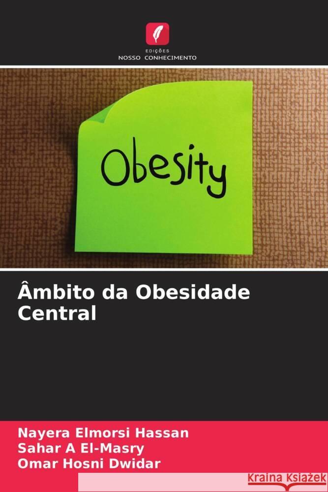 ?mbito da Obesidade Central Nayera Elmorsi Hassan Sahar A. El-Masry Omar Hosni Dwidar 9786208119799 Edicoes Nosso Conhecimento - książka