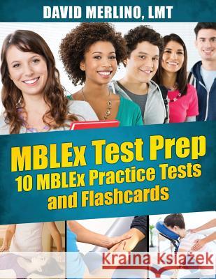 MBLEx Test Prep - 10 MBLEx Practice Tests and Flash Cards Merlino Lmt, David 9781977954022 Createspace Independent Publishing Platform - książka