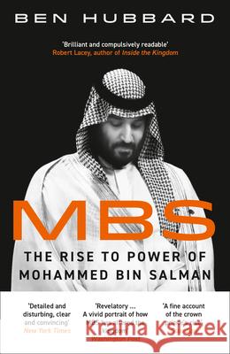 MBS: The Rise to Power of Mohammed Bin Salman Hubbard, Ben 9780008340582 HarperCollins Publishers - książka