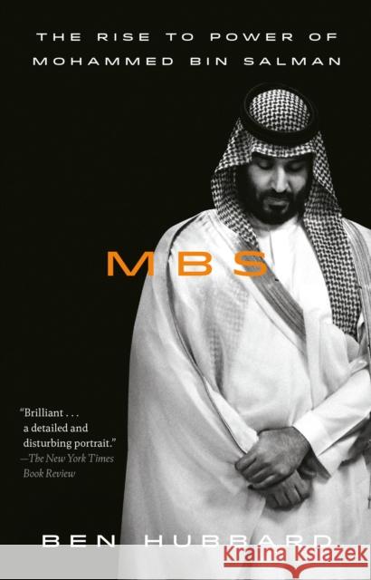 MBS: The Rise to Power of Mohammed bin Salman Hubbard, Ben 9781984823830 Crown Publishing Group (NY) - książka