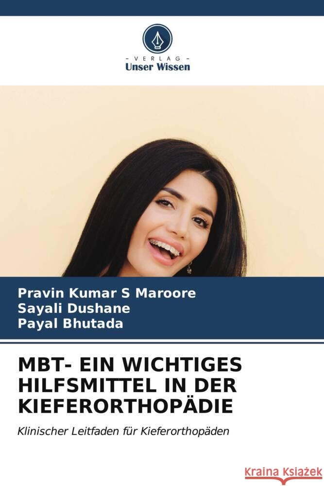 Mbt- Ein Wichtiges Hilfsmittel in Der Kieferorthop?die Pravin Kumar S. Maroore Sayali Dushane Payal Bhutada 9786207019298 Verlag Unser Wissen - książka