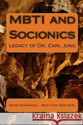 MBTI and Socionics: Legacy of Dr. Carl Jung Tang M. Sc, Wing Tung 9781452835648 Createspace Independent Publishing Platform - książka