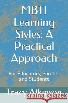 MBTI Learning Styles: A Practical Approach Atkinson, Tracy 9781728620244 Independently Published - książka