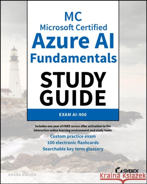 MC Azure AI Fundamentals Study Guide: Exam Ai-900 Adora Nwodo 9781394352753 Sybex - książka