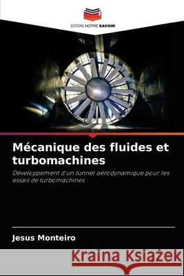 Mécanique des fluides et turbomachines Jesus Monteiro 9786204076133 Editions Notre Savoir - książka
