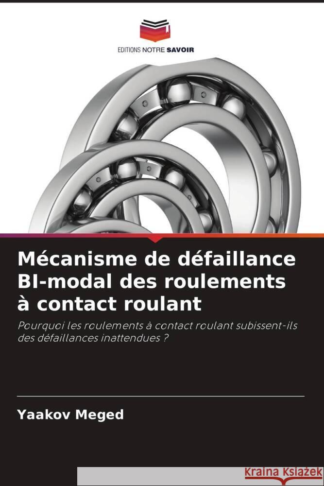 Mécanisme de défaillance BI-modal des roulements à contact roulant Meged, Yaakov 9786204459950 Editions Notre Savoir - książka