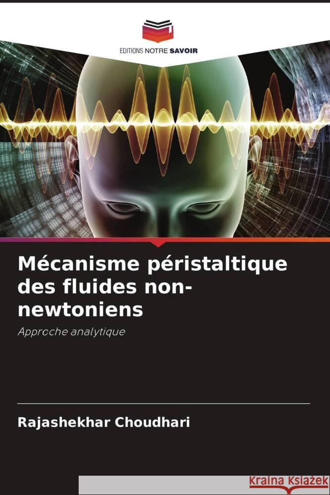 Mécanisme péristaltique des fluides non-newtoniens Choudhari, Rajashekhar 9786204834375 Editions Notre Savoir - książka