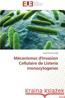Mécanismes d'Invasion Cellulaire de Listeria Monocytogenes Pizarro-Cerda-J 9786131583612 Editions Universitaires Europeennes - książka
