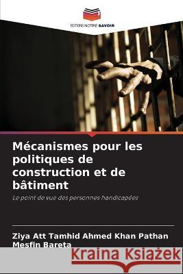 M?canismes pour les politiques de construction et de b?timent Ziya Att Tamhid Ahmed Khan Pathan Mesfin Bareta 9786205702253 Editions Notre Savoir - książka