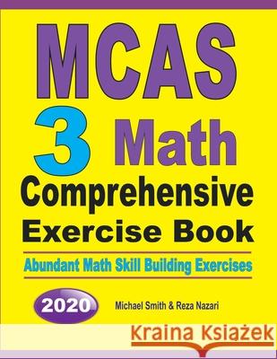 MCAS 3 Math Comprehensive Exercise Book: Abundant Math Skill Building Exercises Michael Smith Reza Nazari 9781646126125 Math Notion - książka