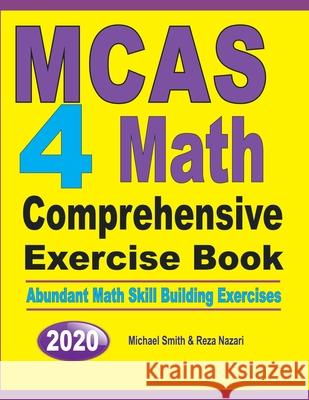 MCAS 4 Math Comprehensive Exercise Book: Abundant Math Skill Building Exercises Michael Smith Reza Nazari 9781646126026 Math Notion - książka