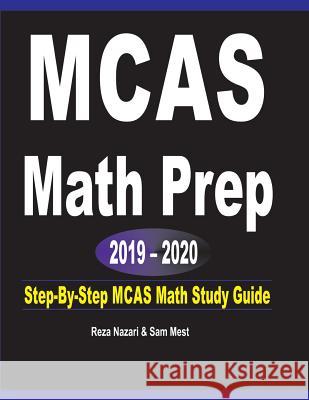 MCAS Math Prep 2019 - 2020: Step-By-Step MCAS Math Study Guide Reza Nazari Sam Mest 9781646120451 Effortless Math Education - książka