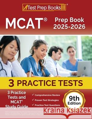 MCAT Prep Book 2025-2026: 3 Practice Tests and MCAT Study Guide [9th Edition] Lydia Morrison 9781637754153 Test Prep Books - książka