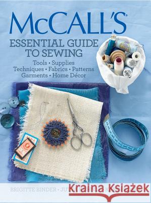 McCall's Essential Guide to Sewing Brigitte Binder Jutta Kuhnle Karin Roser 9781936096725 Sixth & Spring Books - książka