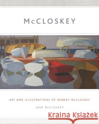 McCloskey: Art and Illustrations of Robert McCloskey Jane McCloskey 9781608939589 Down East Books - książka