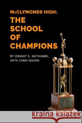 McClymonds High: The School Of Champions Nguon, Chris 9780692496619 Dwight Nathaniel - książka
