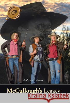 McCullough's Legacy Andrew C. Watzek 9781490744018 Trafford Publishing - książka