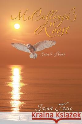 McCullough's Roost: Susie's Poems These, Susan 9781483618609 Xlibris Corporation - książka