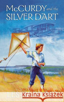 McCurdy and the Silver Dart, New Edition Les Harding 9781927492772 Cape Breton University Press - książka