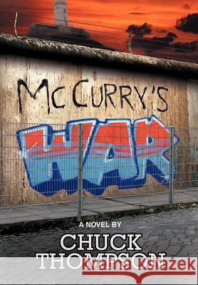 McCurry's War Chuck Thompson 9781475949506 iUniverse.com - książka