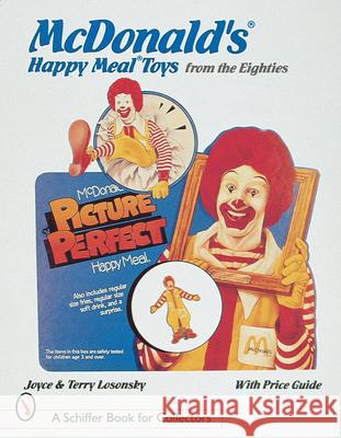 McDonald's(r) Happy Meal(r) Toys from the Eighties Losonsky 9780764303227 Schiffer Publishing - książka