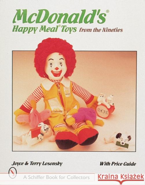 McDonald's(r) Happy Meal(r) Toys from the Nineties Losonsky 9780764306730 Schiffer Publishing - książka