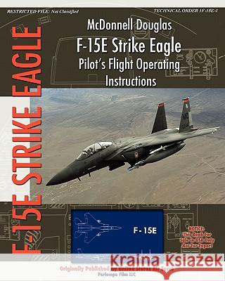 McDonnell Douglas F-15E Strike Eagle Pilot's Flight Operating Instructions Air Force, United States 9781935700432 Periscope Film LLC - książka