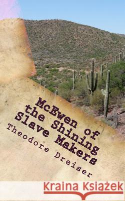 McEwen of the Shining Slave Makers Theodore Dreiser 9781718882157 Createspace Independent Publishing Platform - książka