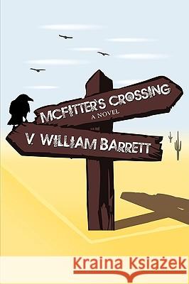McFitter's Crossing: A Jake Macklebee Novel Barrett, V. William 9780595528219 GLOBAL AUTHORS PUBLISHERS - książka