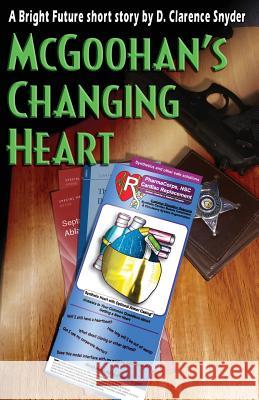 McGoohan's Changing Heart D. Clarence Snyder 9781532809637 Createspace Independent Publishing Platform - książka
