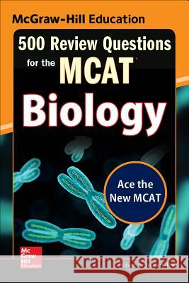 McGraw-Hill Education 500 Review Questions for the McAt: Biology Robert Stewart 9780071836142 McGraw-Hill - książka