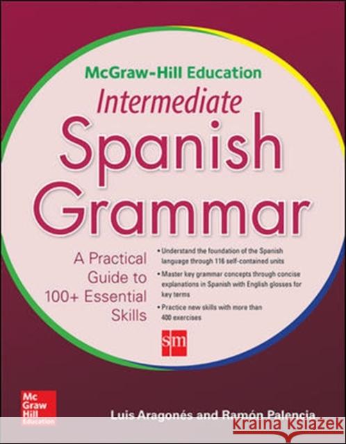 McGraw-Hill Education Intermediate Spanish Grammar Luis Aragones Ramon Palencia 9780071840675 McGraw-Hill Education - Europe - książka