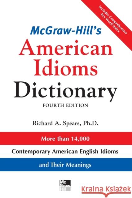 McGraw-Hill's Dictionary of American Idioms Dictionary Richard A. Spears 9780071478939 McGraw-Hill Companies - książka
