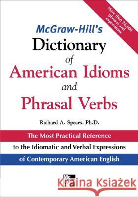 McGraw-Hill's Dictionary of American Idoms and Phrasal Verbs Richard A. Spears 9780071469340 McGraw-Hill Companies - książka