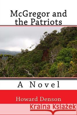 McGregor and the Patriots MR Howard Denson 9781546954927 Createspace Independent Publishing Platform - książka